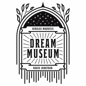 Dream Museum by David Jonathan and Nikolas Mavresis